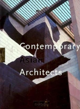 Contemporary Asian Architects (Big Series : Architecture and Design) - Book  of the Contemporary Architects