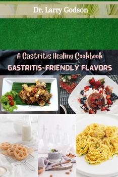 Paperback Gastritis-Friendly Flavors: A Gastritis Healing Cookbook Book