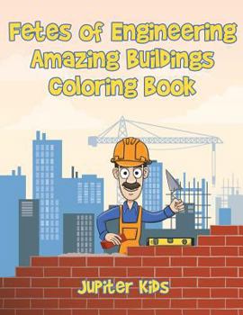Paperback Fetes of Engineering: Amazing Buildings coloring book