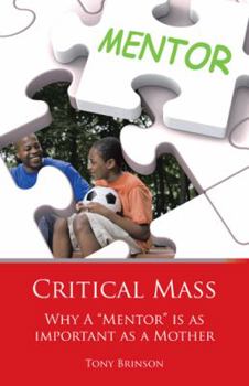 Hardcover Critical Mass: Why a Mentor Is as Important as a Mother Book