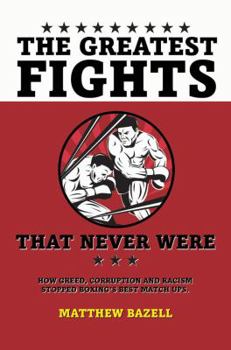 Paperback The Greatest Fights... That Never Were Book