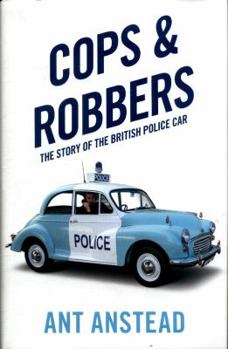Hardcover Cops and Robbers: The Story of the British Police Car Book