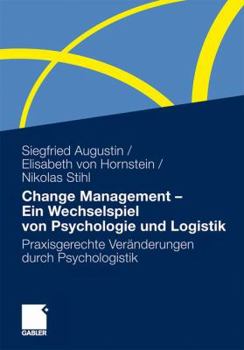 Paperback Change Management - Ein Wechselspiel Von Psychologie Und Logistik: Praxisgerechte Veränderungen Durch Psychologistik [German] Book