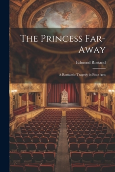 Paperback The Princess Far-Away: A Romantic Tragedy in Four Acts Book