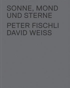 Paperback Peter Fischli & David Weiss: Sonne, Mond Und Sterne Book