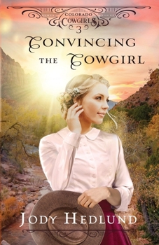 Paperback Convincing the Cowgirl: A Sweet Historical Romance Book