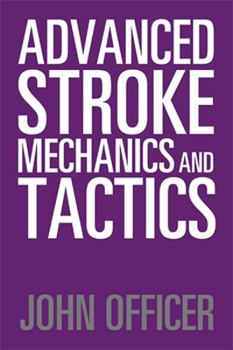 Paperback Advanced Stroke Mechanics and Tactics Book