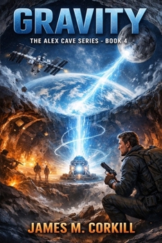 Gravity - Book #4 of the Alex Cave