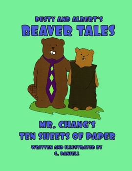 Paperback Dusty and Albert's Beaver Tales - Mr Chang's Ten Sheets of Paper Book