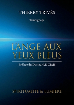 Paperback L'Ange aux yeux bleus: Spiritualité et lumière [French] Book