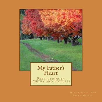 Paperback My Father's Heart: Reflections in Poetry and Pictures Book