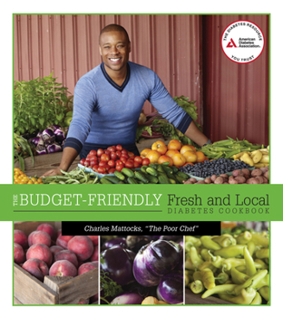 Paperback The Budget-Friendly Fresh and Local Diabetes Cookbook Book