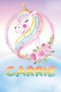 Paperback Carrie: Carrie's Unicorn Personal Custom Named Diary Planner Perpetual Calander Notebook Journal 6x9 Personalized Customized G Book