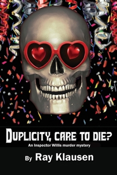 Paperback Duplicity, Care to Die?: An Inspector Willis Murder Mystery Book