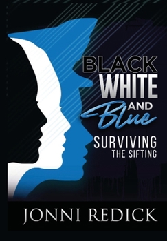 Hardcover Black, White and Blue, Surviving the Sifting: Surviving the Sifting Book