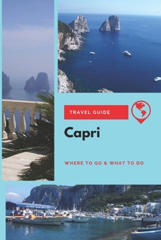 Paperback Capri Travel Guide: Where to Go & What to Do Book