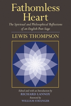 Paperback Fathomless Heart: The Spiritual and Philosophical Reflections of an English Poet-Sage Book