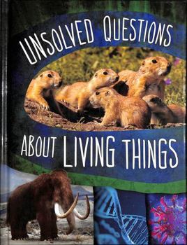 Unsolved Questions About Living Things