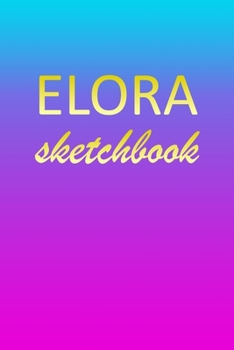 Paperback Elora: Sketchbook - Blank Imaginative Sketch Book Paper - Pink Blue Gold Custom Letter E Personalized Cover - Teach & Practic Book