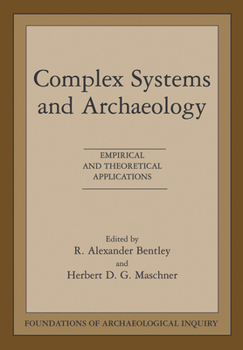 Paperback Complex Systems and Archaeology: Empirical and Theoretical Applications Book