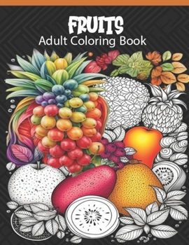 Paperback Fruits Adult Coloring Book: Mindful Coloring illustrations Book