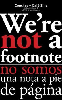 Paperback We're Not a Footnote: Conchas y Café Zine; Volume 2, Issue 4 Book