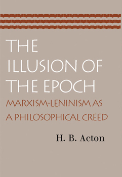 Paperback The Illusion of the Epoch: Marxism-Leninism as a Philosophical Creed Book