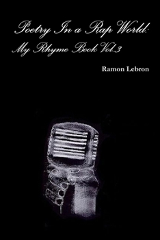 Paperback Poetry In a Rap World: My Rhyme Book Vol.3 Book