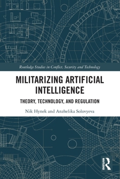 Paperback Militarizing Artificial Intelligence: Theory, Technology, and Regulation Book