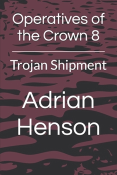 Paperback Operatives of the Crown 8: Trojan Shipment Book