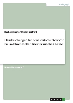 Paperback Handreichungen für den Deutschunterricht zu Gottfried Keller: Kleider machen Leute [German] Book