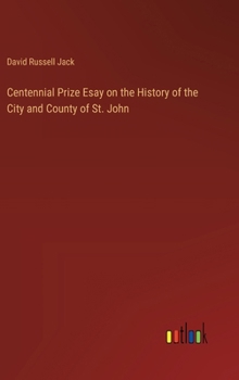 Hardcover Centennial Prize Esay on the History of the City and County of St. John Book