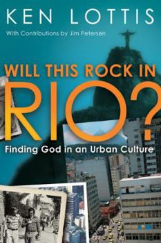 Paperback Will This Rock in Rio?: Finding God in an Urban Culture Book