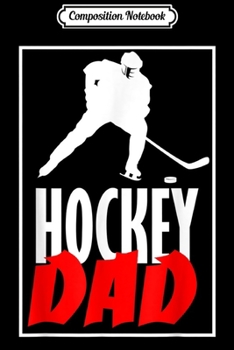 Composition Notebook: Ice Hockey Dad Definition Funny Sports  Journal/Notebook Blank Lined Ruled 6x9 100 Pages