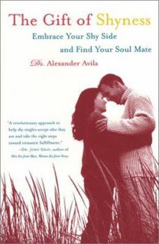 Paperback The Gift of Shyness: Embrace Your Shy Side and Find Your Soul Mate Book