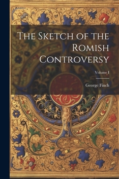 Paperback The Sketch of the Romish Controversy; Volume I Book