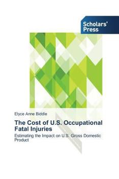 Paperback The Cost of U.S. Occupational Fatal Injuries Book