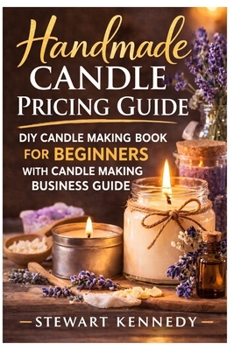 Paperback Handmade Candle Pricing Guide: DIY Candle Making Book for Beginners with Candle Making Business Guide Book