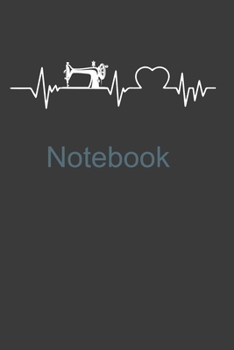 Paperback Notebook: Perfect Notebook For Quilting Sewing Heartbeat Lover. Cute Cream Paper 6*9 Inch With 100 Pages Notebook For Writing Da Book
