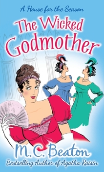 The Wicked Godmother - Book #3 of the A House for the Season