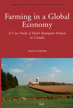 Paperback Farming in a Global Economy: A Case Study of Dutch Immigrant Farmers in Canada Book