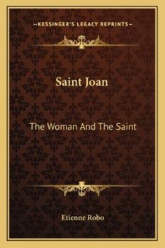 Saint Joan: The Woman And The Saint