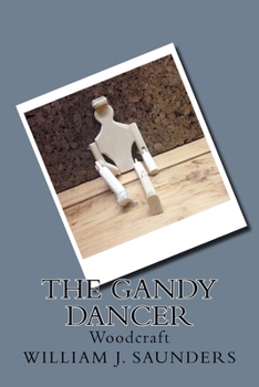 Paperback The Gandy Dancer: Woodcraft Book