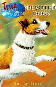 Hardcover True Animal Stories: Devoted Dogs Book