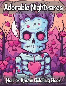 Paperback Adorable Nightmares: Kawaii Horror Coloring Book