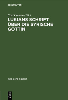 Hardcover Lukians Schrift Über Die Syrische Göttin [German] Book