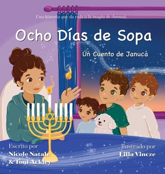 Hardcover Ocho Días de Sopa: Un Cuento de Janucá [Spanish] Book