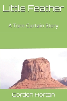 Paperback Little Feather: A Torn Curtain Story Book