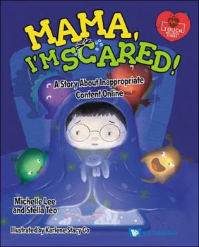 Paperback Mama, I'm Scared!: A Story about Inappropriate Content Online Book