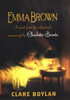 Hardcover Emma Brown: A Novel from the Unfinished Manuscript by Charlotte Bronte Book